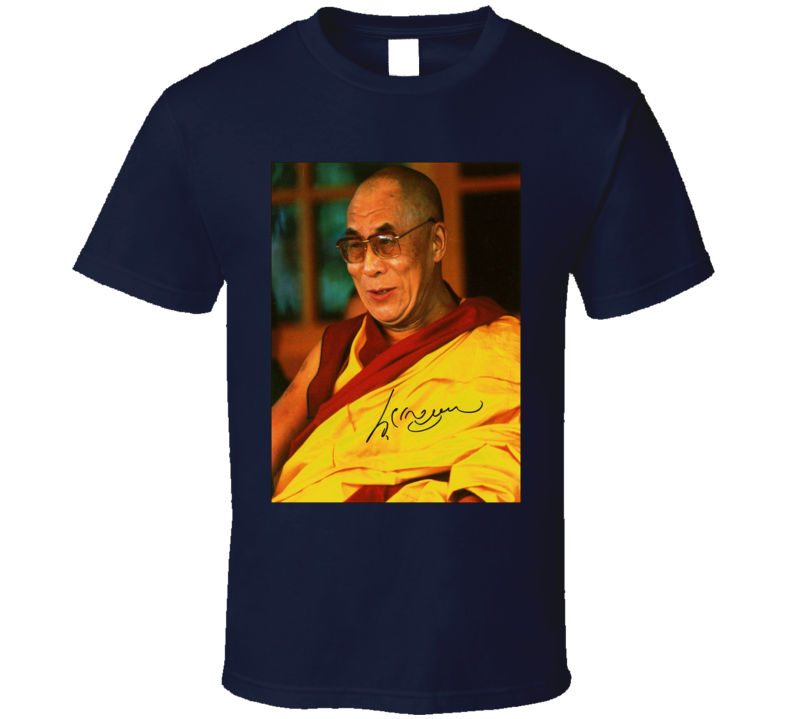 Dalai Lama Signature Trending Celebrity Autographed T Shirt Dalai Lama Signature Trending Celebrity Autographed T Shirt