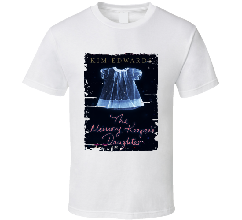 The Memory Keeper's Daughter Worn Look Awesome Literary T Shirt