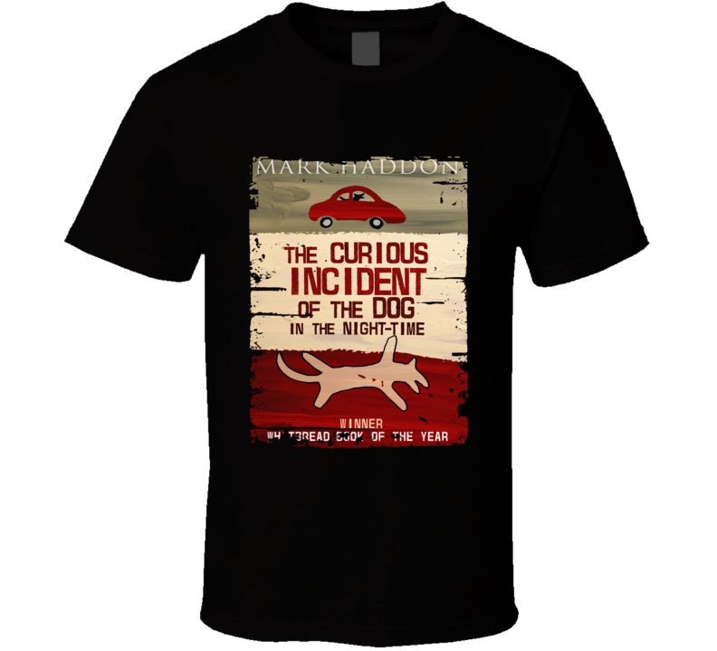 Curious Incident Of The Dog Book Worn Look Awesome Literary T Shirt Curious Incident Of The Dog Book Worn Look Awesome Literary T Shirt