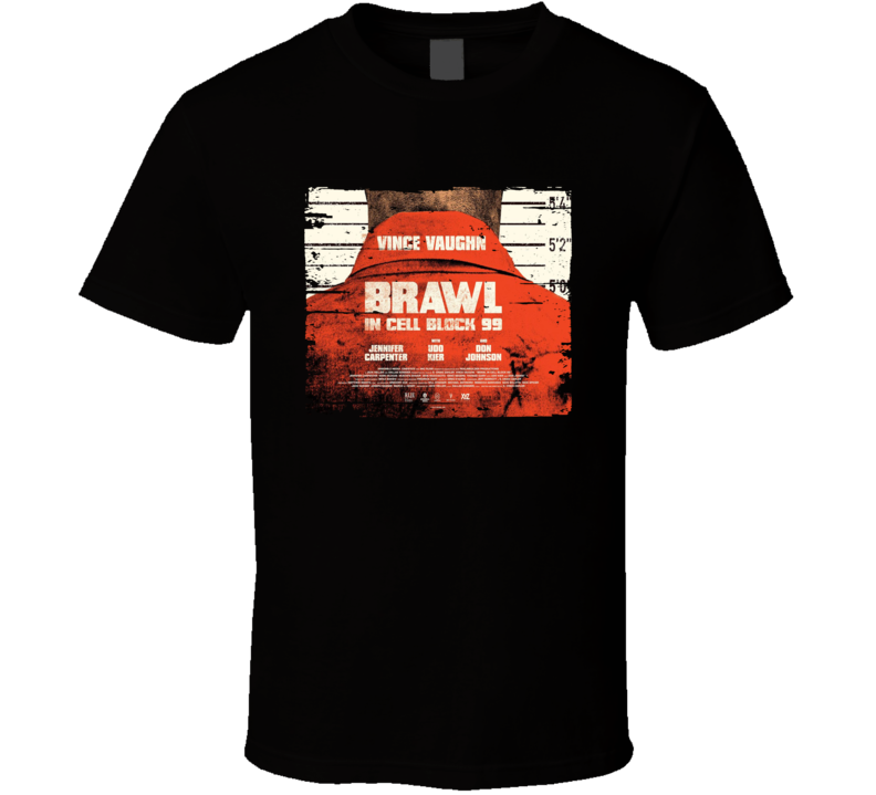 Brawl In Cell Block 99 Poster Cool Film Worn Look Movie Fan T Shirt