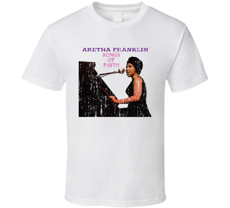Aretha Franklin Songs Of Faith Memorial Worn Look Cool Music T Shirt Aretha Franklin Songs Of Faith Memorial Worn Look Cool Music T Shirt