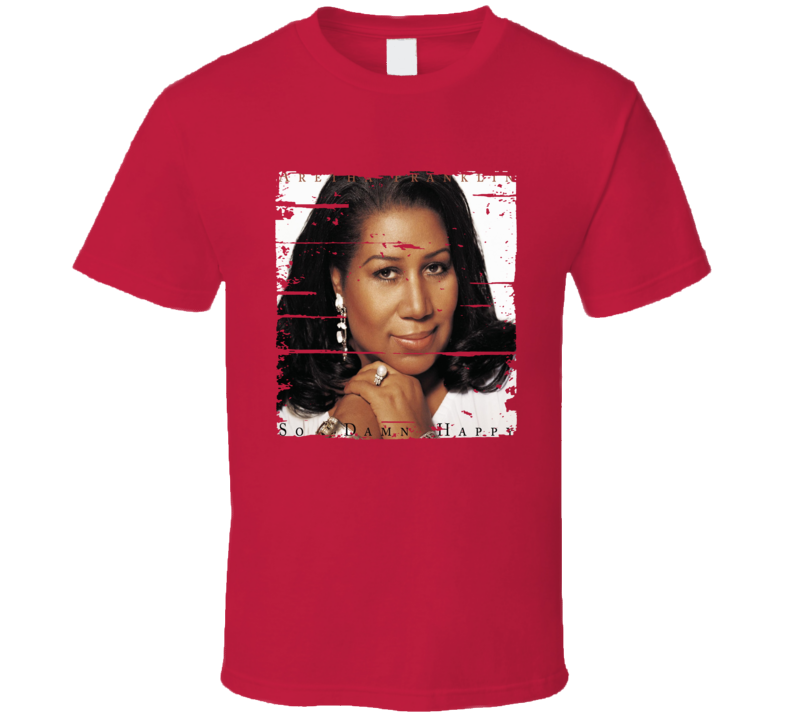 Aretha Franklin So Damn Happy Memorial Worn Look Cool Music T Shirt