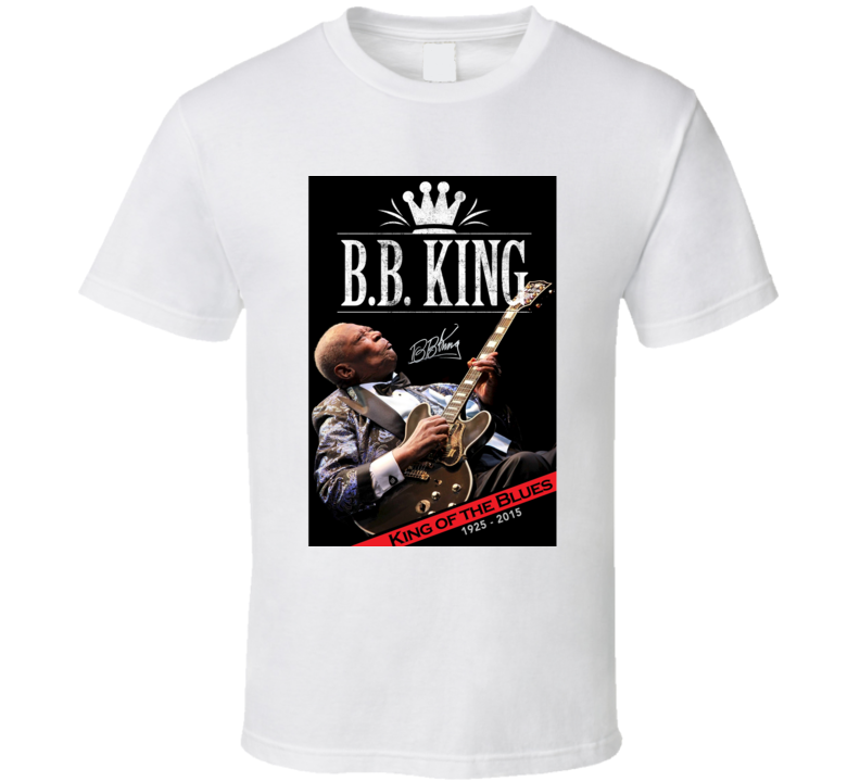 B.B. King Of The Blues 1925-2015 Memorial Tribute Signature T Shirt