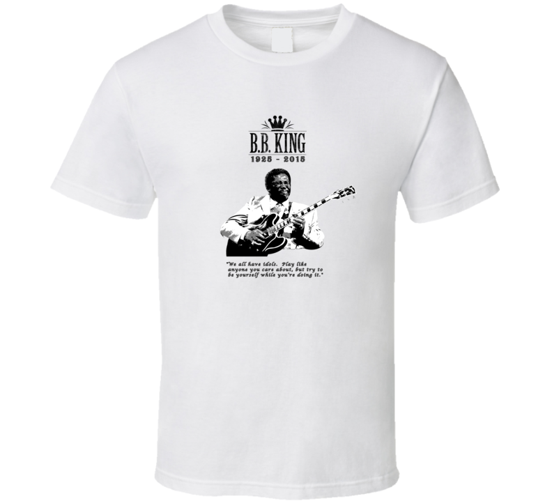 B.B. King Play Like Anyone Be Yourself Quote Memorial Tribute T Shirt