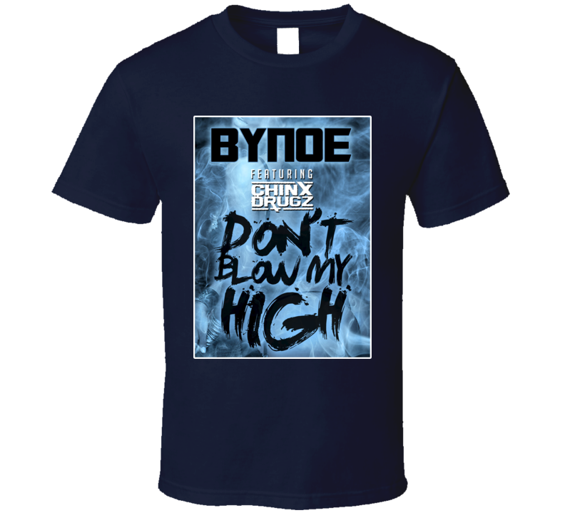 Bynoe Chinx Drugz Don't Blow My High Album Cover T Shirt