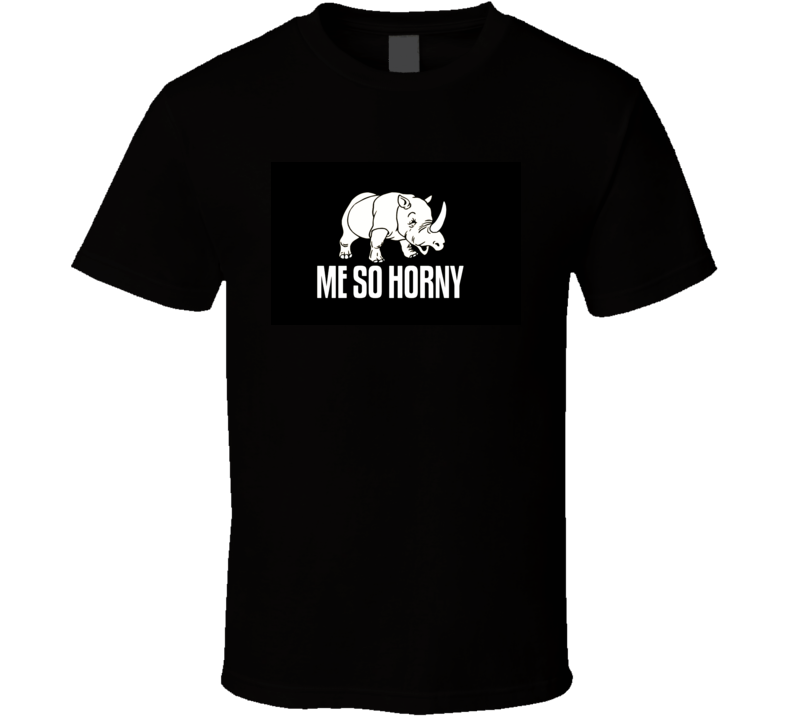 Me So Horny Humorous Funny Saying Juniors Sheer T-Shirt Me So Horny Humorous Funny Saying Juniors Sheer T-Shirt