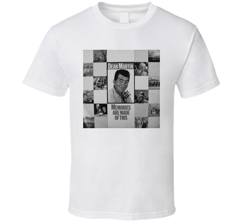 Dean Martin	Memories Are Made Of This t shirt