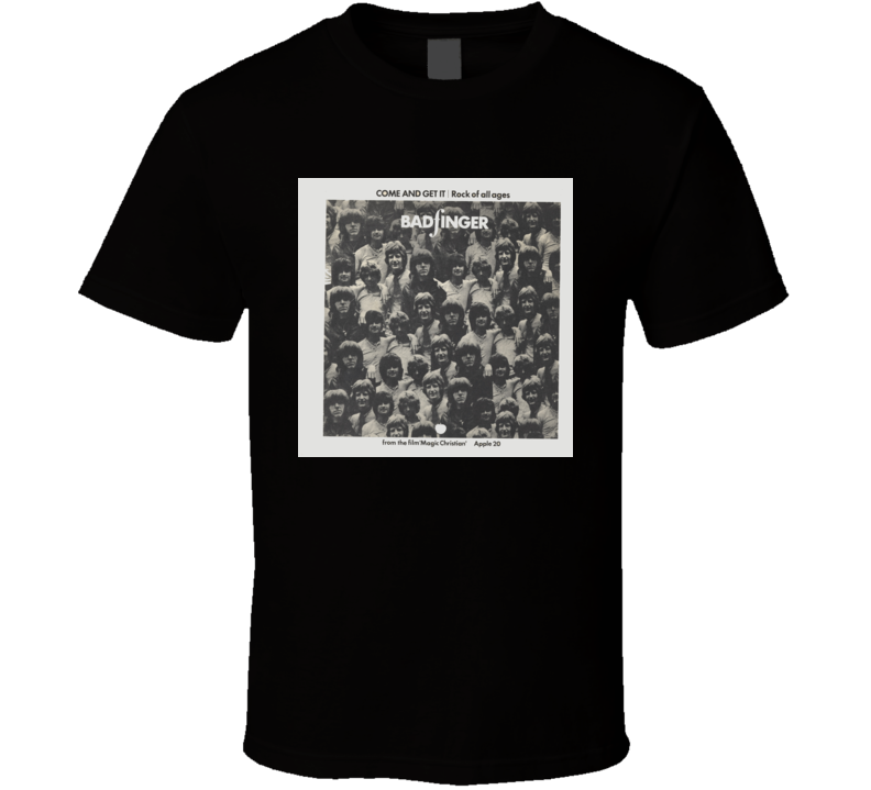 Badfinger Come And Get It t shirt Badfinger Come And Get It t shirt
