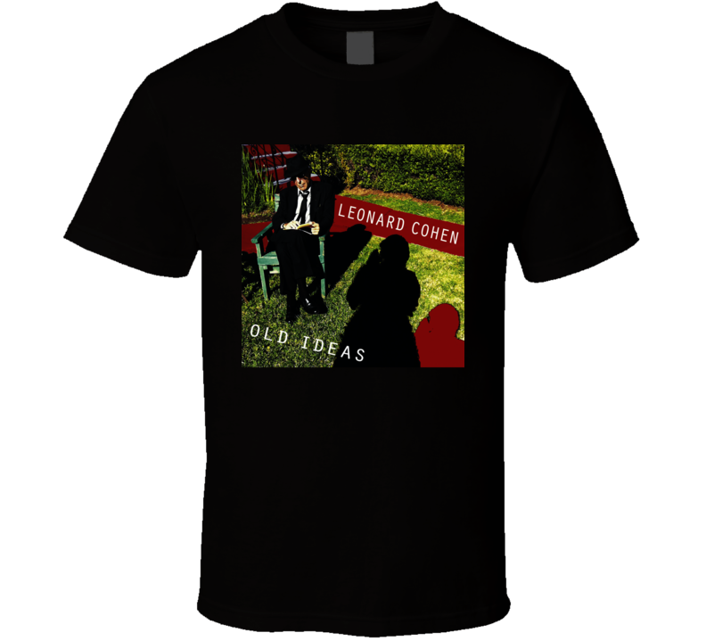 Leonard Cohen Old Ideas  T Shirt