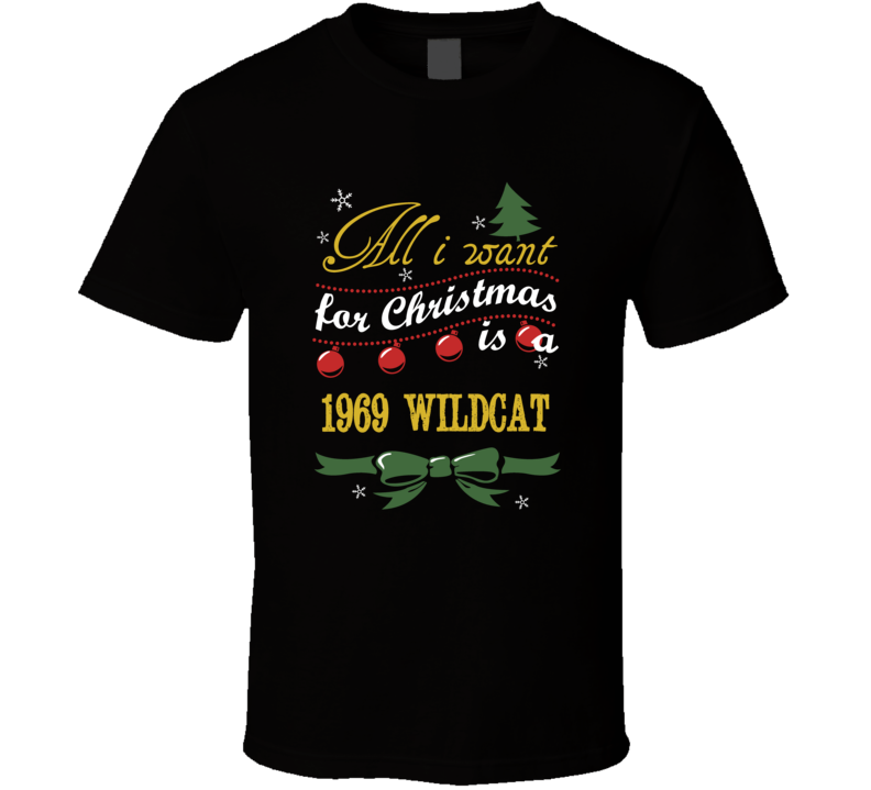 All I Want For Christmas Is A 1969 Buick Wildcat T Shirt All I Want For Christmas Is A 1969 Buick Wildcat T Shirt
