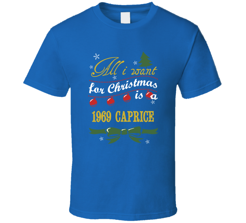 Christmas 1969 Caprice Funny Holiday T Shirt Christmas 1969 Caprice Funny Holiday T Shirt