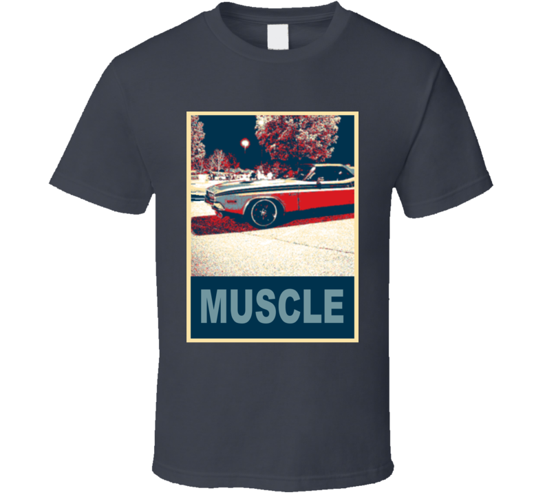 1971 Dodge Challenger Muscle Car Hope Style T Shirt