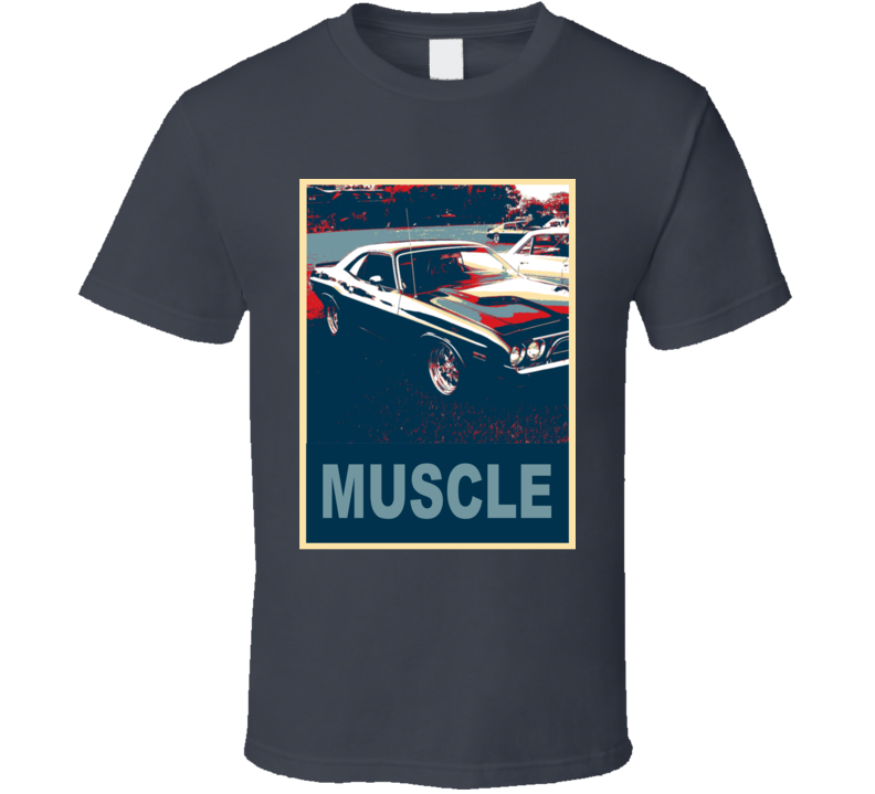 1973 Dodge Challenger Muscle Car Hope Style T Shirt