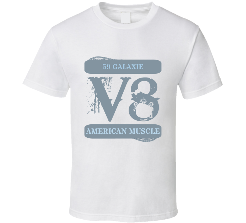 1959 Galaxie Muscle Car V8 T Shirt