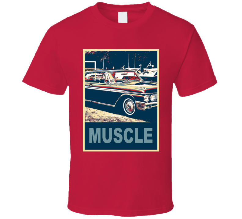 1962 Galaxie Muscle Car Hope Style T Shirt