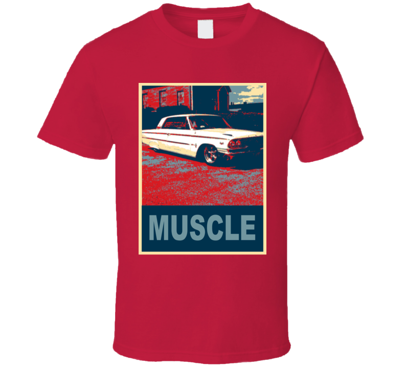 1963 Galaxie Muscle Car Hope Style T Shirt