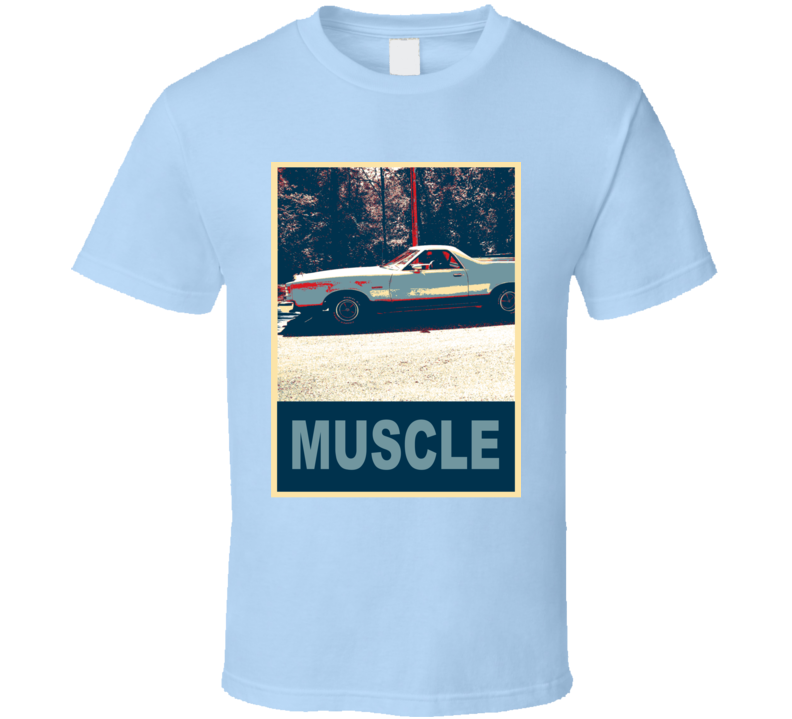 1978 Ranchero  Muscle Car Hope Style T Shirt