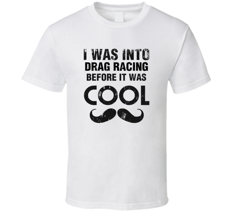 I Was Into Drag Racing Before It Was Cool