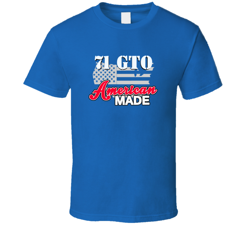 1971 Pontiac Gto American Made T Shirt