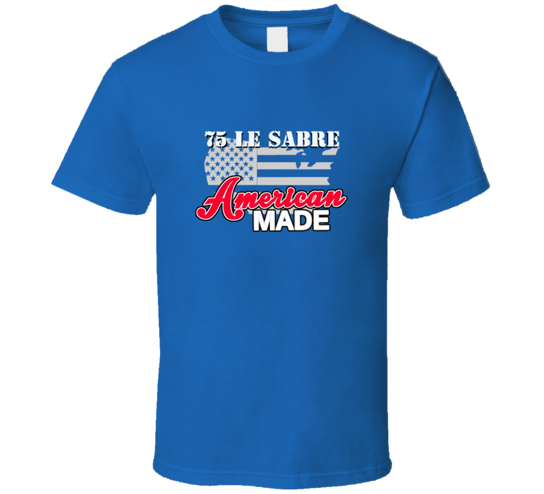 1975 Buick Le Sabre American Made T Shirt