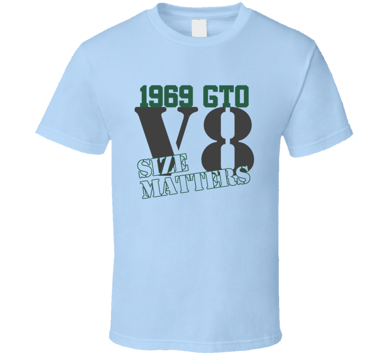 1969 Pontiac GTO Size Matters Faded Look T Shirt 1969 Pontiac GTO Size Matters Faded Look T Shirt