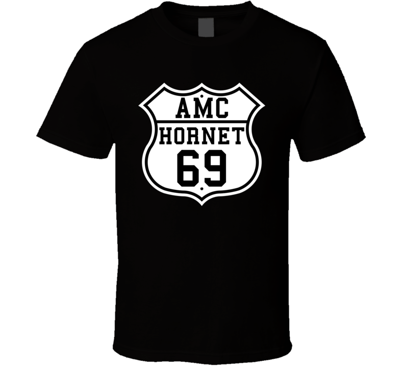 Highway Route 1969 AMC Hornet Classic Car T Shirt Highway Route 1969 AMC Hornet Classic Car T Shirt