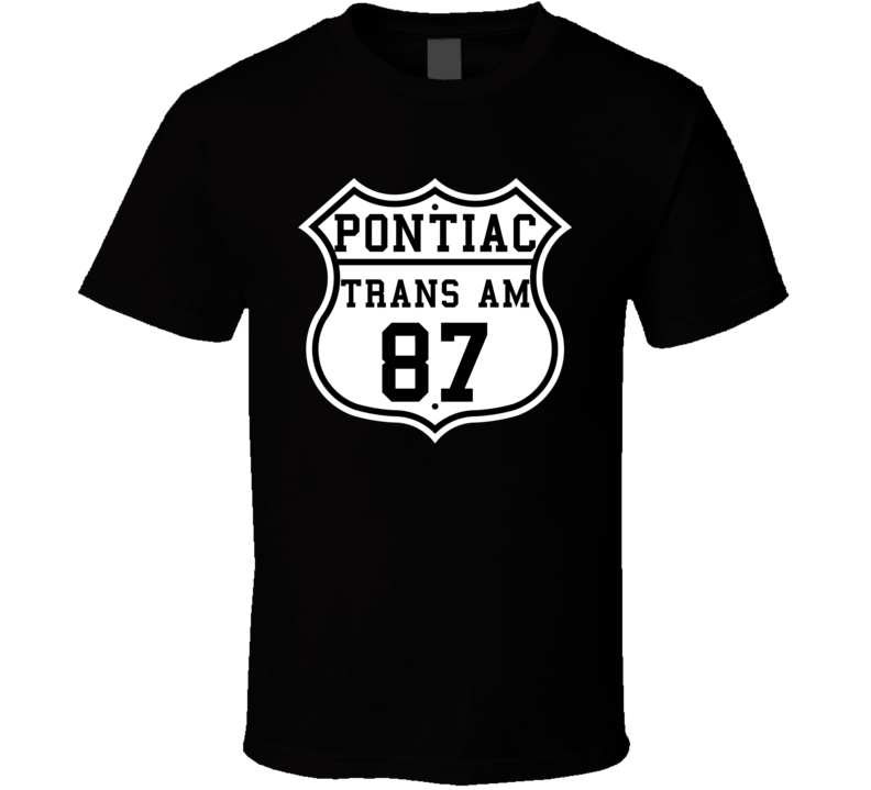 Highway Route 1987 Pontiac Trans Am Classic Car T Shirt Highway Route 1987 Pontiac Trans Am Classic Car T Shirt