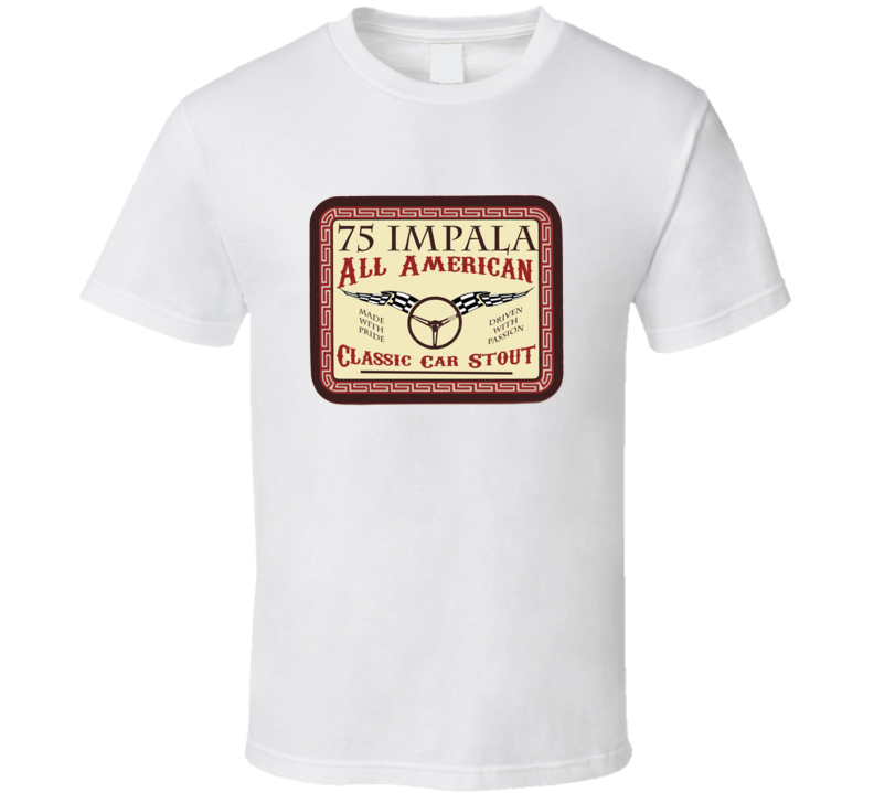 1975 Chevy Impala Custom Beer Label T Shirt 1975 Chevy Impala Custom Beer Label T Shirt
