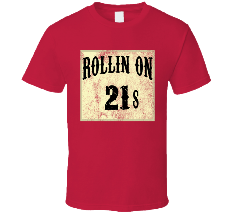 Rollin On 21s Tire Size Car T Shirt