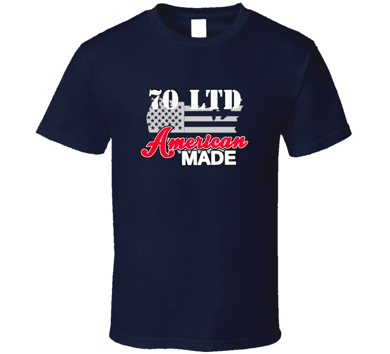 1970 LTD American Made T Shirt 1970 LTD American Made T Shirt
