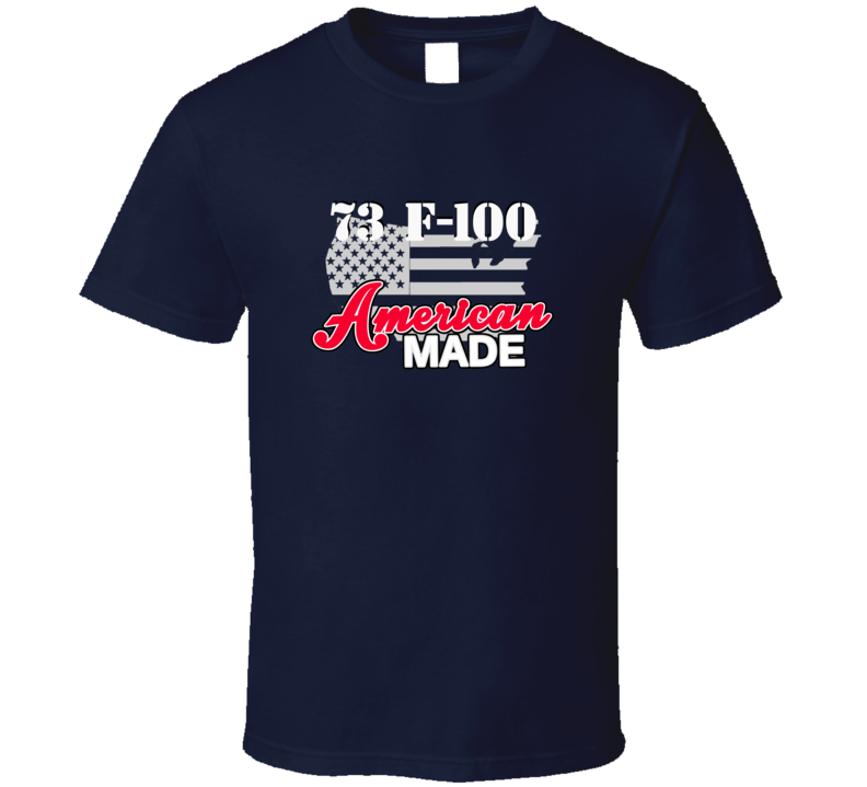 1973 F-100 American Made T Shirt
