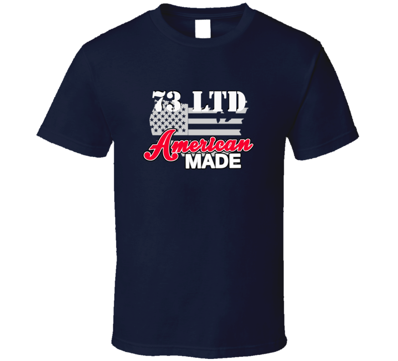 1973 LTD American Made T Shirt