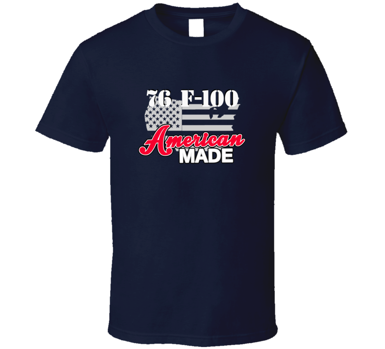 1976 F-100 American Made T Shirt