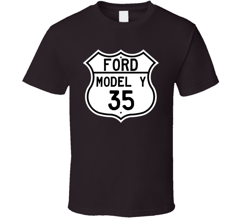1935 Model Y Custom Highway Route Sign T Shirt 1935 Model Y Custom Highway Route Sign T Shirt