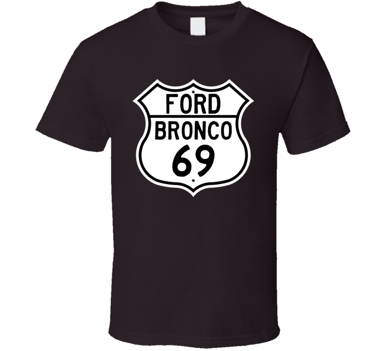 1969 Bronco Custom Highway Route Sign T Shirt