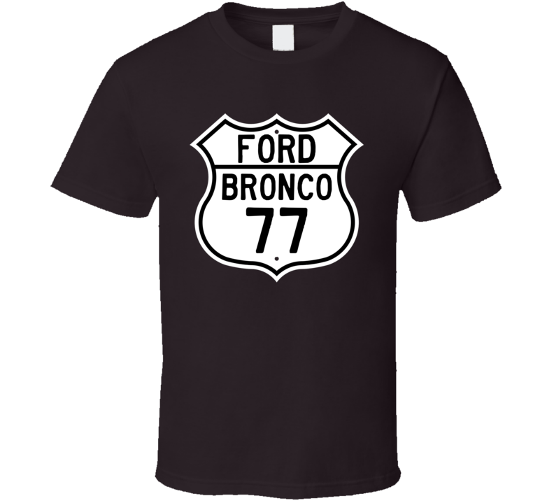 1977 Bronco Custom Highway Route Sign T Shirt
