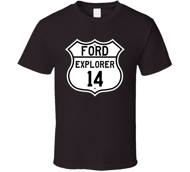 2014 Explorer Custom Highway Route Sign T Shirt 2014 Explorer Custom Highway Route Sign T Shirt