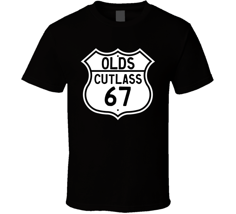 Highway Route Sign 1967 Oldsmobile Cutlass  T Shirt