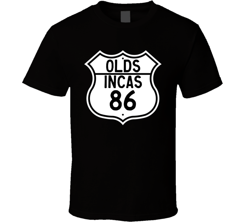 Highway Route Sign 1986 Oldsmobile Incas T Shirt Highway Route Sign 1986 Oldsmobile Incas T Shirt