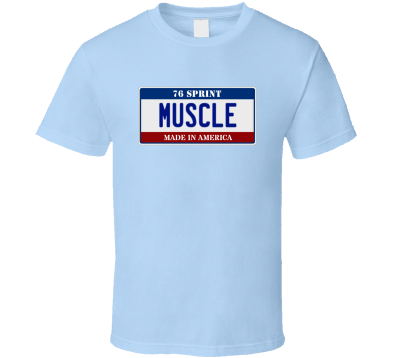 1976 Gmc Sprint License Plate American Muscle Car T Shirt 1976 Gmc Sprint License Plate American Muscle Car T Shirt