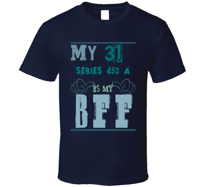 My 1931 Cadillac Series 452 A Is My BFF Funny T Shirt My 1931 Cadillac Series 452 A Is My BFF Funny T Shirt