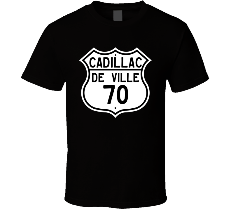 1970 Cadillac De Ville Highway Route Sign T Shirt 1970 Cadillac De Ville Highway Route Sign T Shirt