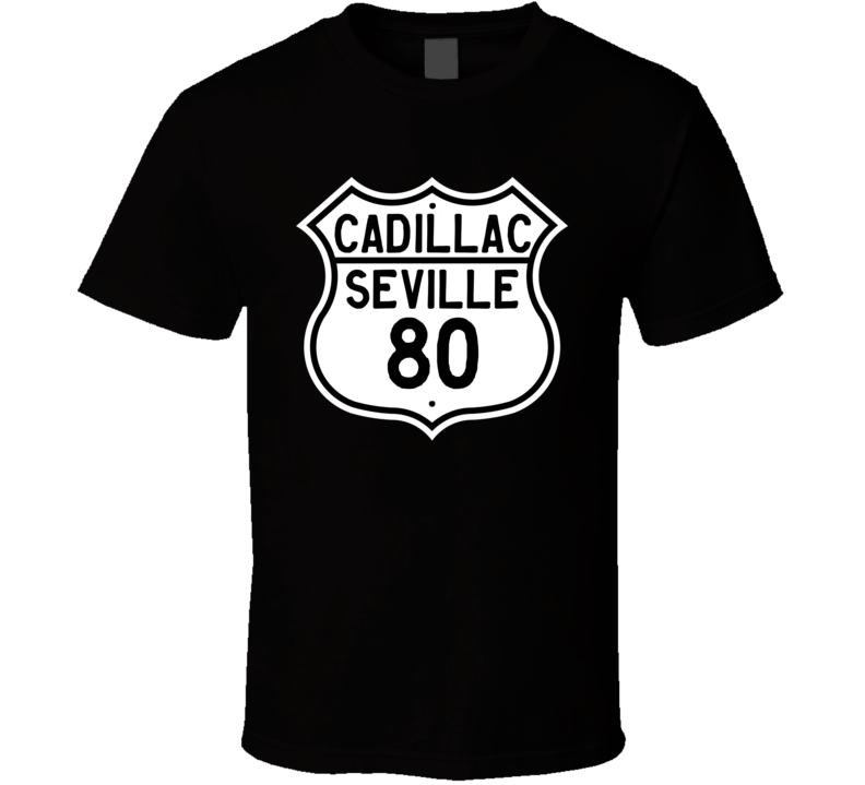 1980 Cadillac Seville Highway Route Sign T Shirt