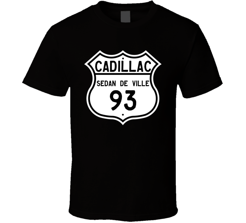 1993 Cadillac Sedan De Ville Highway Route Sign T Shirt