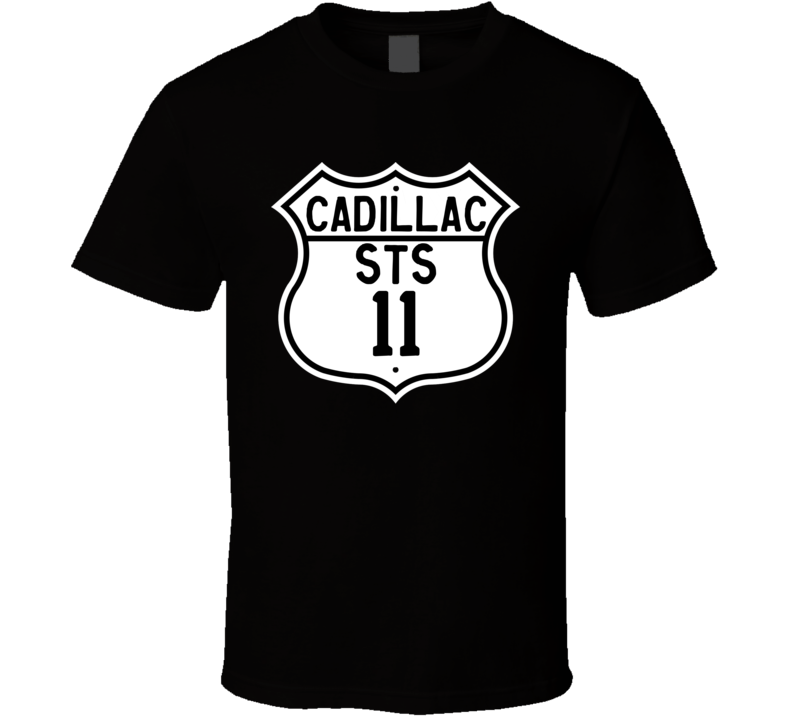 2011 Cadillac STS Highway Route Sign T Shirt