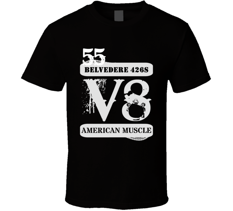 1955 PLYMOUTH BELVEDERE 426S American Muscle V8 Car Lover T Shirt