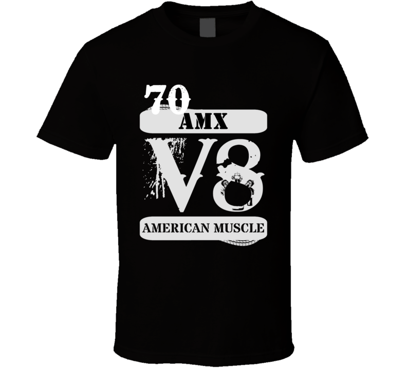 1970 AMC AMX American Muscle V8 Car Lover T Shirt