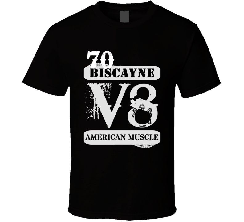 1970 CHEVY BISCAYNE American Muscle V8 Car Lover T Shirt