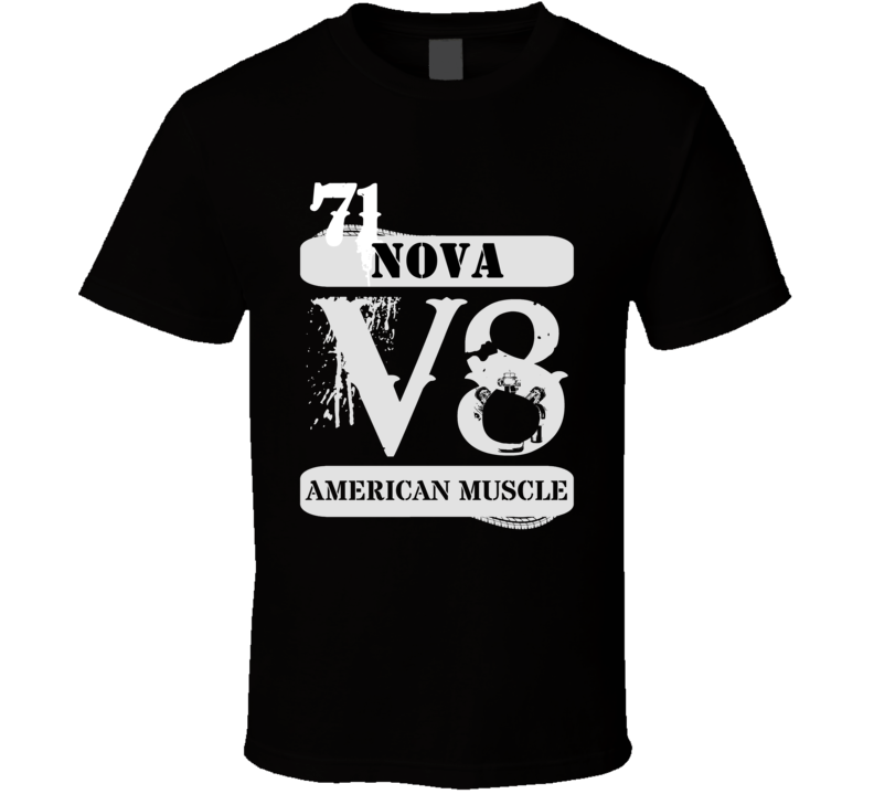 1971 CHEVY NOVA American Muscle V8 Car Lover T Shirt