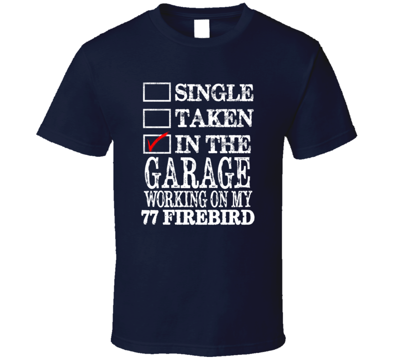 Single Taken In The Garage Working On My 1977 PONTIAC FIREBIRD Muscle Single Taken In The Garage Working On My 1977 PONTIAC FIREBIRD Muscle